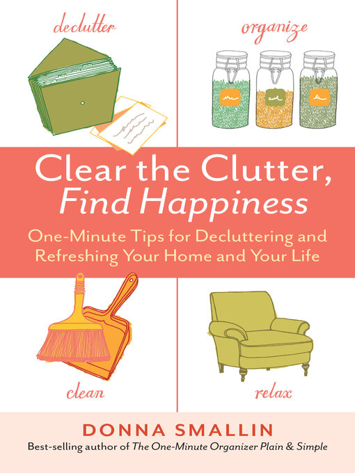 Title details for Clear the Clutter, Find Happiness by Donna Smallin - Wait list